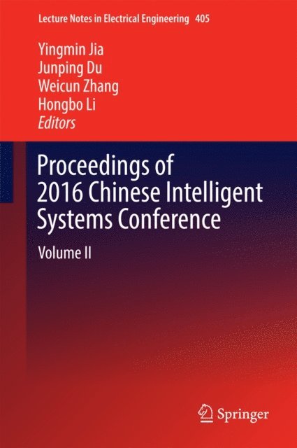 Hongbo Li, Weicun Zhang, Junping Du, Yingmin Jia - Proceedings of 2016 Chinese Intelligent Systems Conference, E-bok