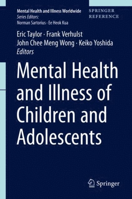 Keiko Yoshida, John Chee Meng Wong, Frank Verhulst, Eric Taylor - Mental Health and Illness of Children and Adolescents, E-bok