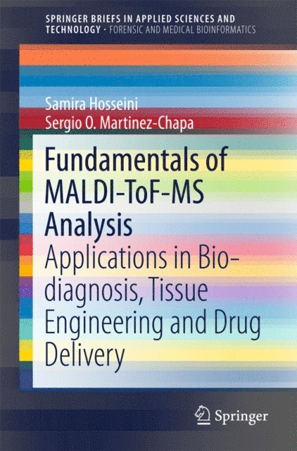 Sergio O. Martinez-Chapa, Samira Hosseini - Fundamentals of MALDI-ToF-MS Analysis, E-bok
