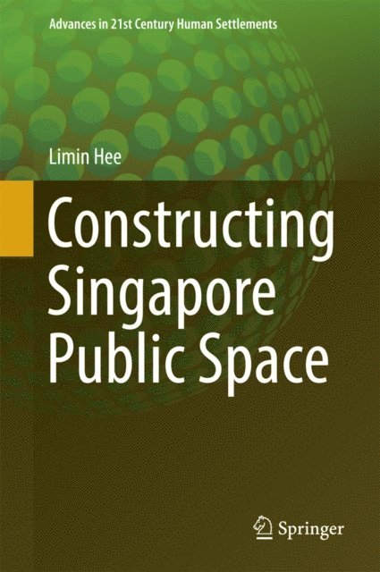 Limin Hee - Constructing Singapore Public Space, E-bok