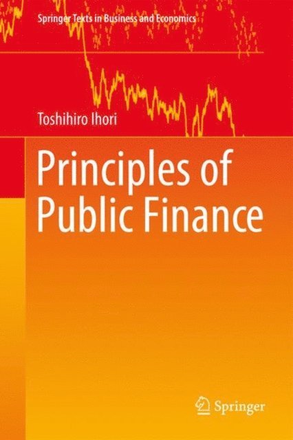 Toshihiro Ihori - Principles of Public Finance, E-bok