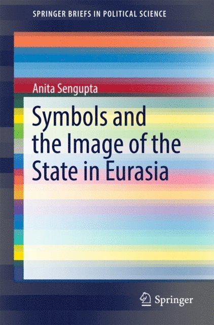 Anita Sengupta - Symbols and the Image of the State in Eurasia, E-bok