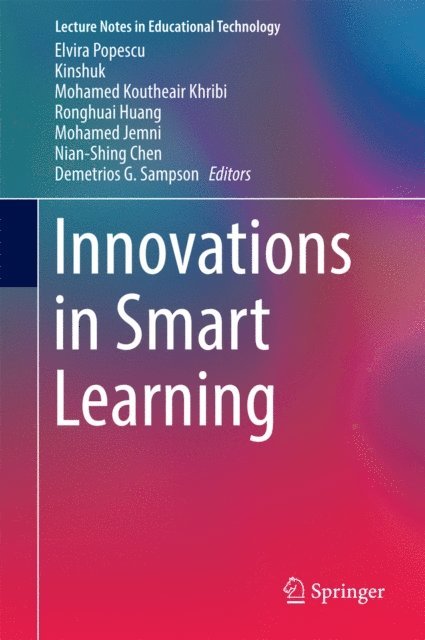 Demetrios G. Sampson, Nian-Shing Chen, Mohamed Jemni, Ronghuai Huang, Mohamed Koutheair Khribi, Kinshuk, Elvira Popescu - Innovations in Smart Learning, E-bok