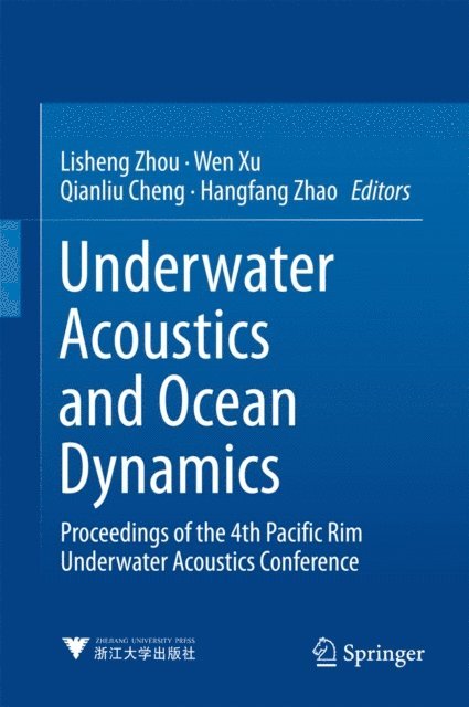 Hangfang Zhao, Qianliu Cheng, Wen Xu, Lisheng Zhou - Underwater Acoustics and Ocean Dynamics, E-bok