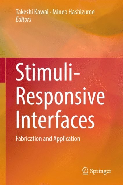 Mineo Hashizume, Takeshi Kawai - Stimuli-Responsive Interfaces, E-bok