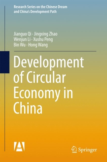 Hong Wang, Bin Wu, Xushu Peng, Wenjun Li, Jingxing Zhao, Jianguo Qi - Development of Circular Economy in China, E-bok