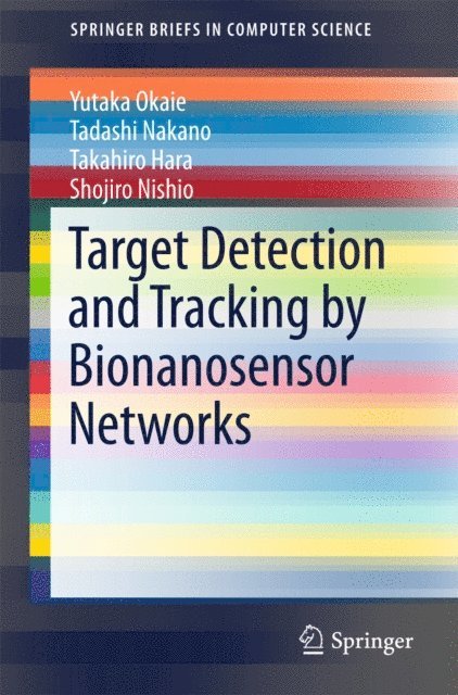 Shojiro Nishio, Takahiro Hara, Tadashi Nakano, Yutaka Okaie - Target Detection and Tracking by Bionanosensor Networks, E-bok