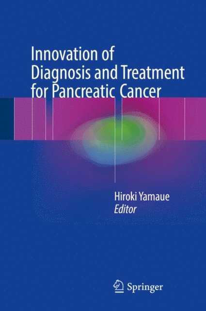 Hiroki Yamaue - Innovation of Diagnosis and Treatment for Pancreatic Cancer, E-bok. Tillgänglighet: Lägg i varukorg