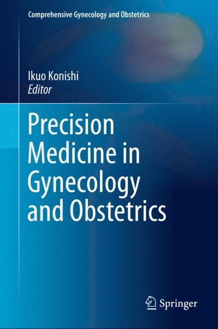 Ikuo Konishi - Precision Medicine in Gynecology and Obstetrics, E-bok