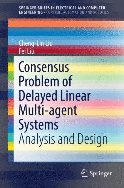 Fei Liu, Cheng-Lin Liu - Consensus Problem of Delayed Linear Multi-agent Systems, E-bok