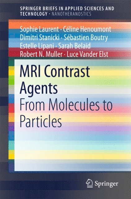 Luce Vander Elst, Robert N. Muller, Sarah Belaid, Estelle Lipani, Sebastien Boutry, Dimitri Stanicki, Celine Henoumont, Sophie Laurent - MRI Contrast Agents, E-bok