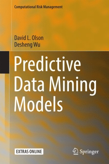 Desheng Wu, David L. Olson - Predictive Data Mining Models, E-bok
