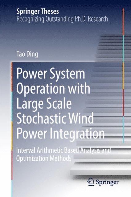 Tao Ding - Power System Operation with Large Scale Stochastic Wind Power Integration, E-bok
