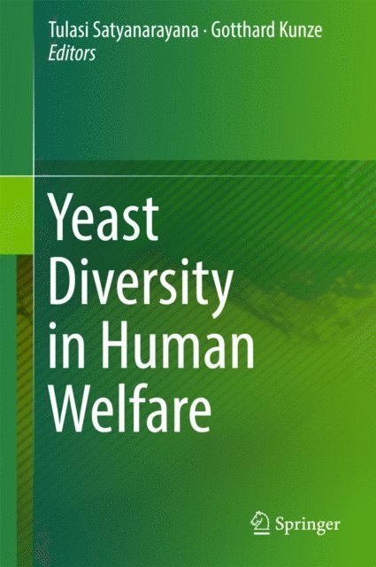 Gotthard Kunze, Tulasi Satyanarayana - Yeast Diversity in Human Welfare, E-bok