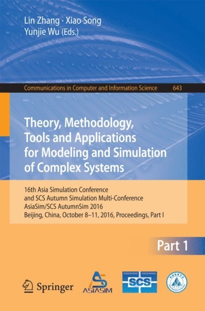 Yunjie Wu, Xiao Song, Lin Zhang - Theory, Methodology, Tools and Applications for Modeling and Simulation of Complex Systems, E-bok