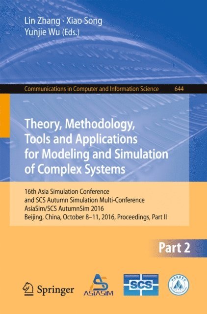 Yunjie Wu, Xiao Song, Lin Zhang - Theory, Methodology, Tools and Applications for Modeling and Simulation of Complex Systems, E-bok