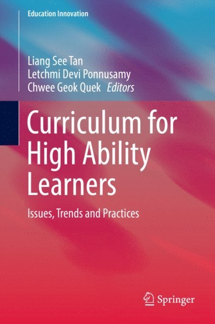 Chwee Geok Quek, Letchmi Devi Ponnusamy, Liang See Tan - Curriculum for High Ability Learners, E-bok