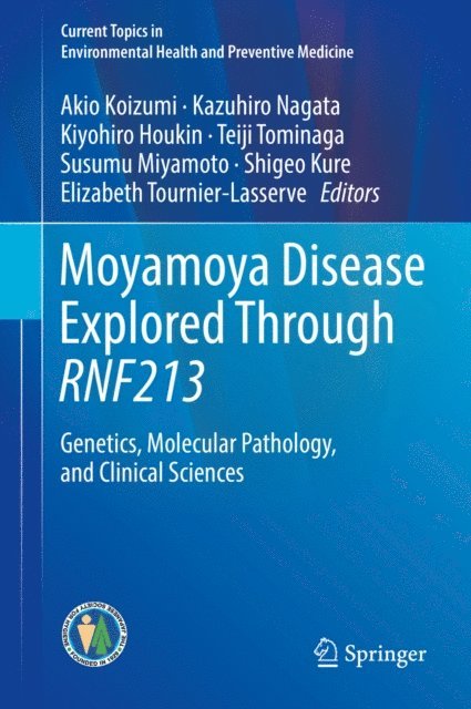 Elizabeth Tournier-Lasserve, Shigeo Kure, Susumu Miyamoto, Teiji Tominaga, Kiyohiro Houkin, Kazuhiro Nagata, Akio Koizumi - Moyamoya Disease Explored Through RNF213, E-bok