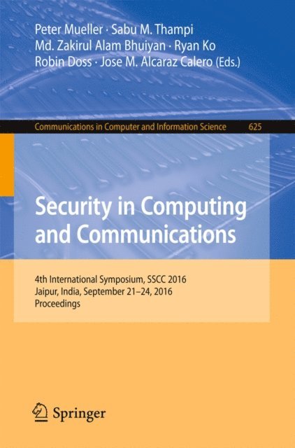 Jose M. Alcaraz Calero, Robin Doss, Ryan Ko, Md Zakirul Alam Bhuiyan, Sabu M. Thampi, Peter Mueller - Security in Computing and Communications, E-bok