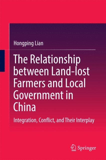 Hongping Lian - Relationship between Land-lost Farmers and Local Government in China, E-bok