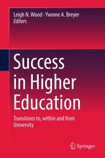 Yvonne A. Breyer, Leigh N. Wood - Success in Higher Education, E-bok