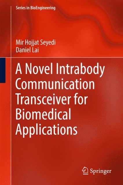 Daniel Lai, Mir Hojjat Seyedi - Novel Intrabody Communication Transceiver for Biomedical Applications, E-bok