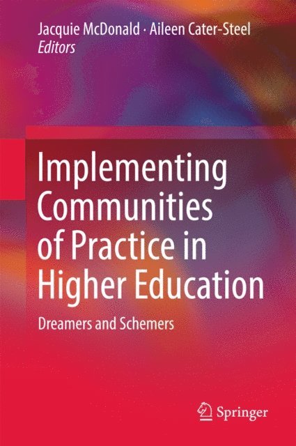 Aileen Cater-Steel, Jacquie McDonald - Implementing Communities of Practice in Higher Education, E-bok