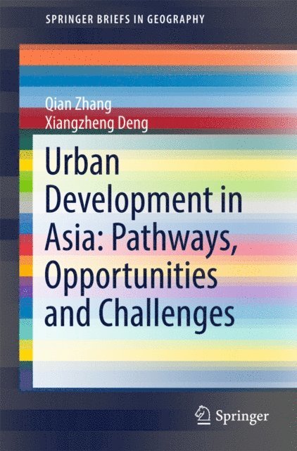 Xiangzheng Deng, Qian Zhang - Urban Development in Asia: Pathways, Opportunities and Challenges, E-bok