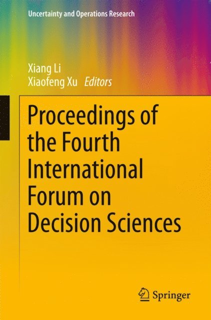 Xiaofeng Xu, Xiang Li - Proceedings of the Fourth International Forum on Decision Sciences, E-bok