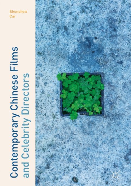 Shenshen Cai - Contemporary Chinese Films and Celebrity Directors, E-bok