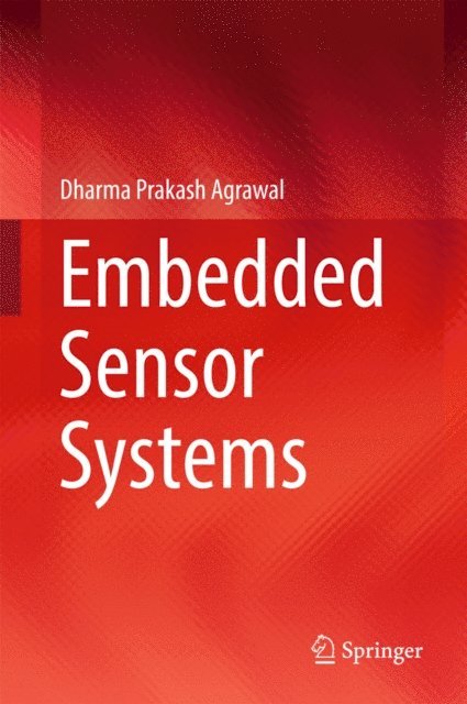 Dharma Prakash Agrawal - Embedded Sensor Systems, E-bok