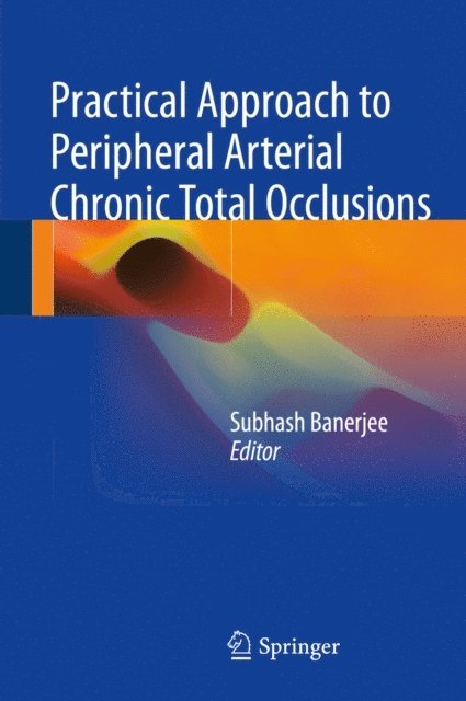 Subhash Banerjee - Practical Approach to Peripheral Arterial Chronic Total Occlusions, E-bok. Tillgänglighet: Lägg i varukorg