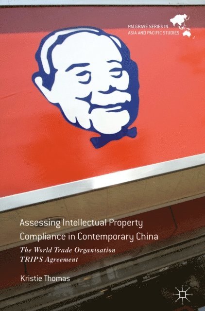 Kristie Thomas - Assessing Intellectual Property Compliance in Contemporary China, E-bok