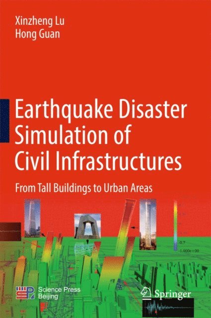 Hong Guan, Xinzheng Lu - Earthquake Disaster Simulation of Civil Infrastructures, E-bok