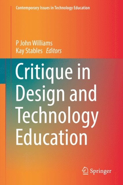 Kay Stables, P John Williams - Critique in Design and Technology Education, E-bok