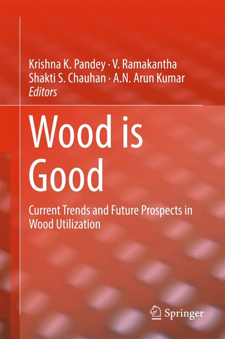 Krishna K. Pandey, V. Ramakantha, Shakti S. Chauhan, A.N. Arun Kumar - Wood is Good, Inbunden