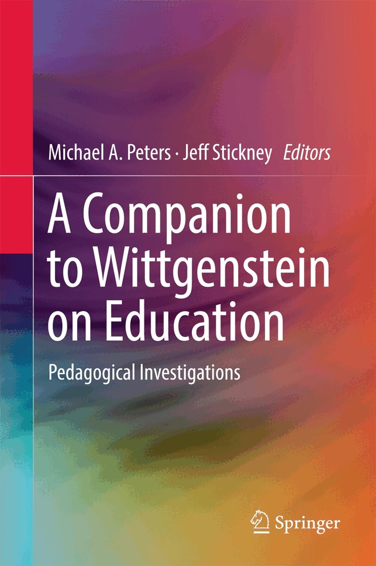 Michael A. Peters, Jeff Stickney - Companion to Wittgenstein on Education, Inbunden