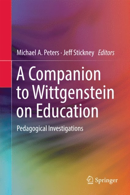 Jeff Stickney, Michael A. Peters - Companion to Wittgenstein on Education, E-bok