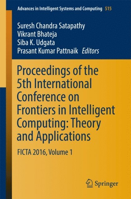 Prasant Kumar Pattnaik, Siba K. Udgata, Vikrant Bhateja, Suresh Chandra Satapathy - Proceedings of the 5th International Conference on Frontiers in Intelligent Computing: Theory and Applications, E-bok