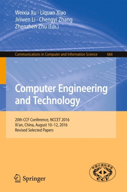 Zhenzhen Zhu, Chengyi Zhang, Jinwen Li, Liquan Xiao, Weixia Xu - Computer Engineering and Technology, E-bok