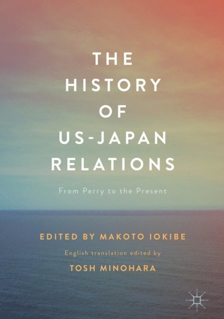 Tosh Minohara, Makoto Iokibe - History of US-Japan Relations, E-bok