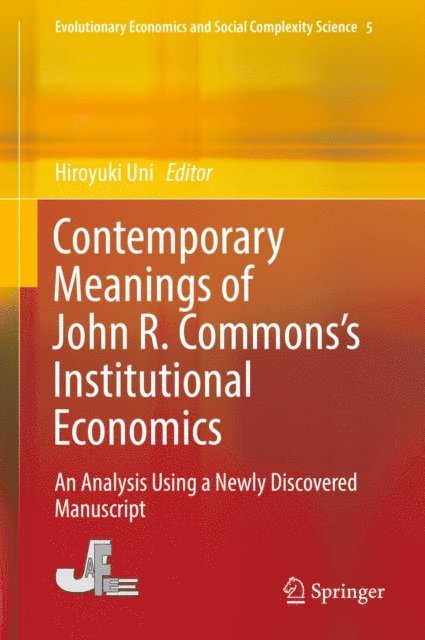 Hiroyuki Uni - Contemporary Meanings of John R. Commons's Institutional Economics, E-bok