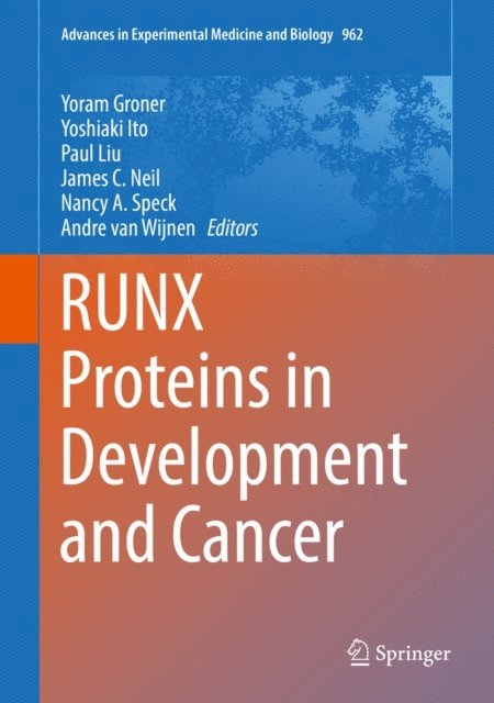 Andre van Wijnen, Nancy A. Speck, James C. Neil, Paul Liu, Yoshiaki Ito, Yoram Groner - RUNX Proteins in Development and Cancer, E-bok