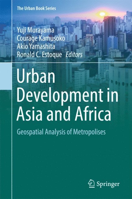 Ronald C. Estoque, Akio Yamashita, Courage Kamusoko, Yuji Murayama - Urban Development in Asia and Africa, E-bok