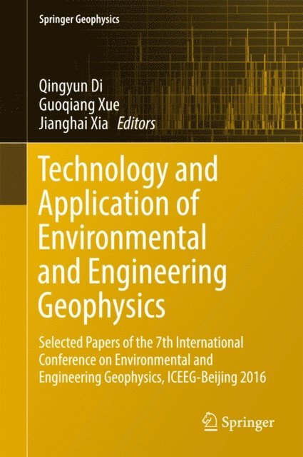 Jianghai Xia, Guoqiang Xue, Qingyun Di - Technology and Application of Environmental and Engineering Geophysics, E-bok