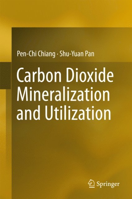 Shu-Yuan Pan, Pen-Chi Chiang - Carbon Dioxide Mineralization and Utilization, E-bok