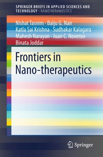 Binata Joddar, Juan C. Noveron, Mahesh Narayan, Sudhakar Kalagara, Katla Sai Krishna, Baiju G. Nair, Nishat Tasnim - Frontiers in Nano-therapeutics, E-bok