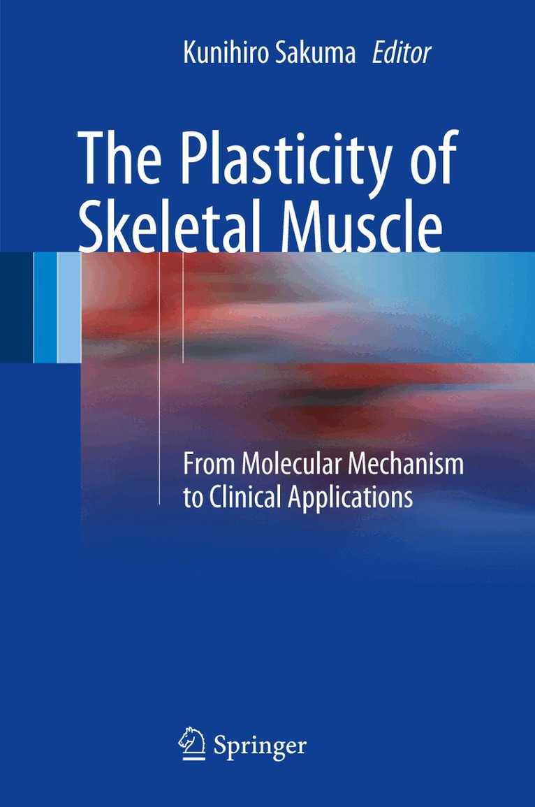 Kunihiro Sakuma - Plasticity of Skeletal Muscle, Inbunden