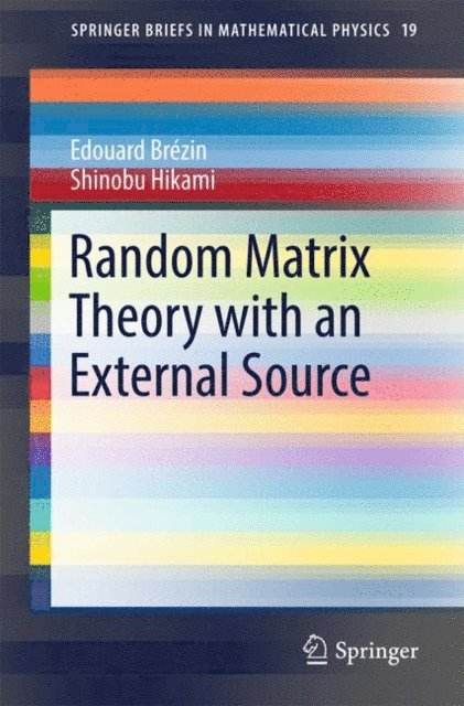 Shinobu Hikami, Edouard Brezin - Random Matrix Theory with an External Source, E-bok