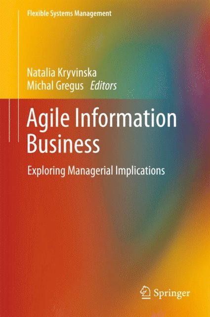 Michal Gregus, Natalia Kryvinska - Agile Information Business, E-bok